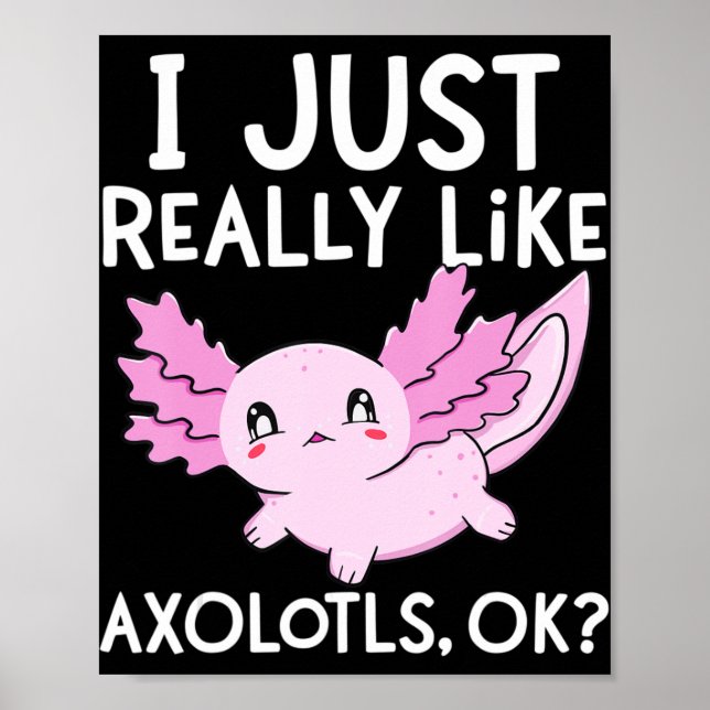 Affiche J'Aime Vraiment Axolotls Ok Girl Boy Kids Kawai (Devant)