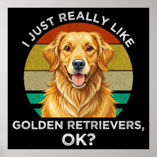 Affiche J'aime vraiment beaucoup les Golden Retrievers, OK