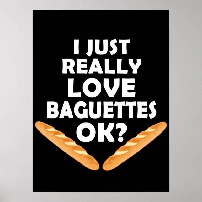 Affiche J'Aime Vraiment Les Baguettes - Baguette Drôle (Devant)