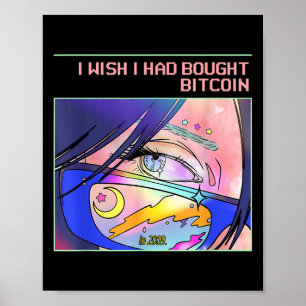 Affiche J'Aimerais Avoir Acheté Bitcoin En 2009 (btc &
