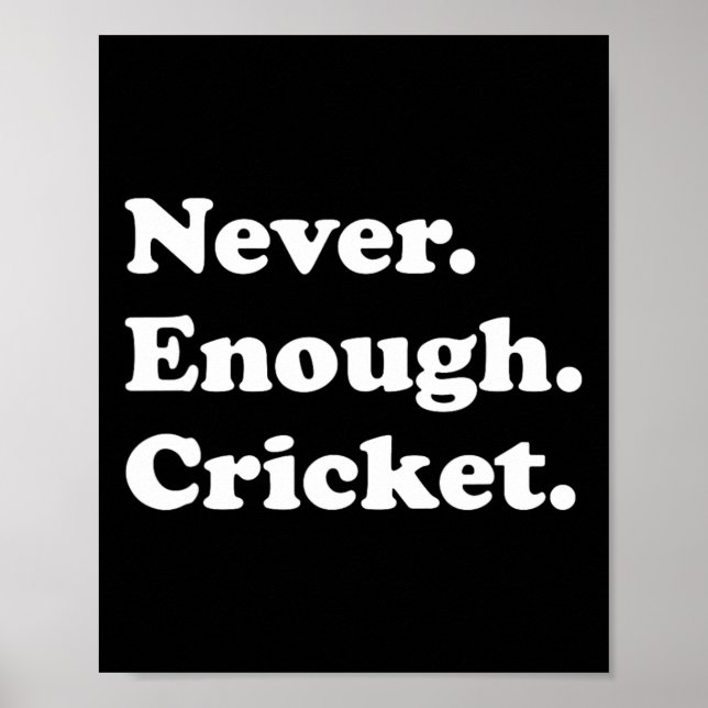 Affiche Jamais assez de cricket drôle de cricket  (Devant)
