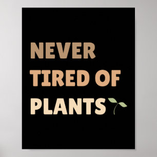Affiche Jamais fatigué du plante noir plante