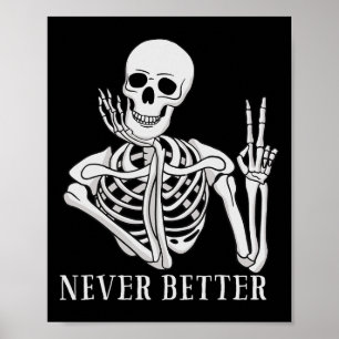 Affiche Jamais mieux Skeleton amusant Halloween crâne