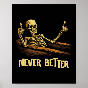Affiche Jamais Mieux Skeleton Coffin Drôle Skull Halloween