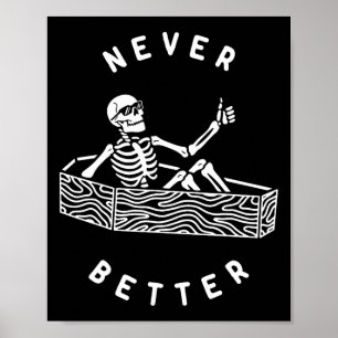 Affiche Jamais Mieux Skeleton Drôle Skull Halloween