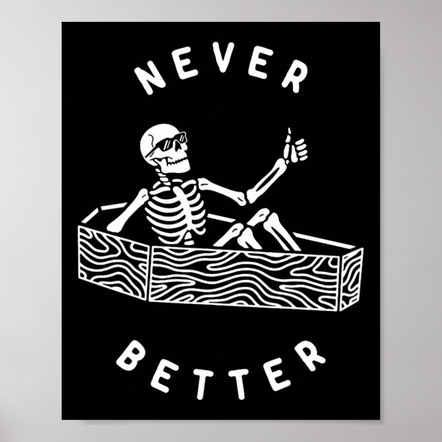 Affiche Jamais Mieux Skeleton Drôle Skull Halloween (Devant)