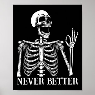 Affiche Jamais Mieux Skeleton Drôle Skull Halloween Femmes