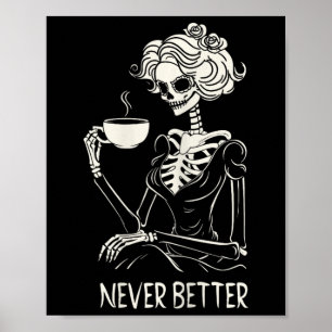 Affiche Jamais Mieux Skeleton Femmes Boire Fleur De Café