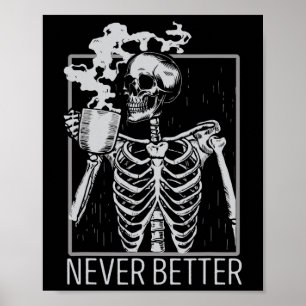 Affiche Jamais Mieux Squelette Boire Café Halloween Co