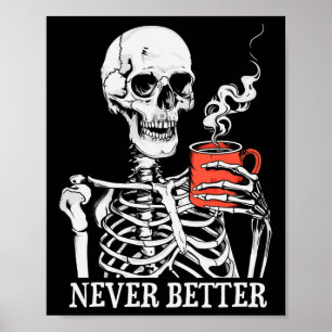 Affiche Jamais Mieux Squelette Boire Café Halloween Pa
