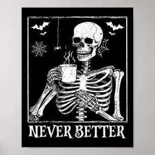 Affiche Jamais Mieux Squelette Boire Café Halloween Pa
