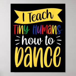 Affiche J'Apprends À Tiny Humans Comment Danser Enseignant