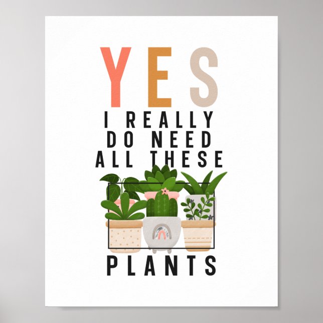 Affiche Jardin plante Oui J'Ai Vraiment Besoin De Tous Ces (Devant)