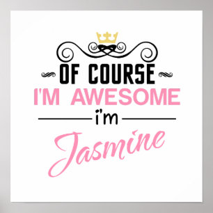 Affiche Jasmine Bien sûr Je suis un nom génial
