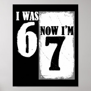 Affiche J'avais 6 ans maintenant j'ai 7 ans drôle 67 jeune