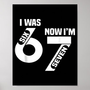 Affiche J'avais 6 ans maintenant j'ai 7 ans drôle 7e anniv