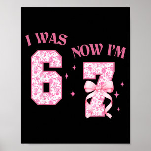 Affiche J'avais 6 ans maintenant j'ai 7 ans Fille coquette