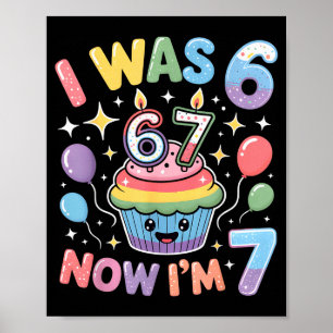 Affiche J'avais 6 ans maintenant j'ai 7 ans Mignon Coloré