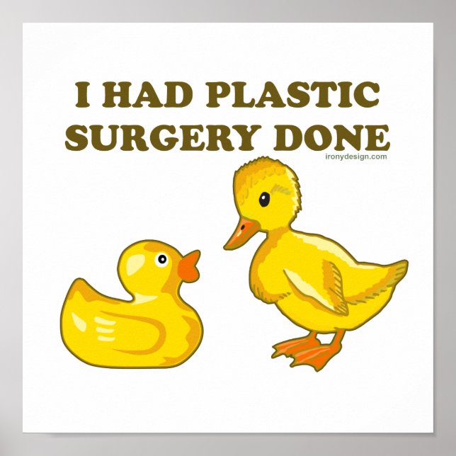 Affiche J'Avais Des Canards En Chirurgie Plastique Drôle (Devant)