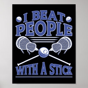 Affiche Je Battre Les Gens Avec Un Bâton Drôle Lacrosse Jo