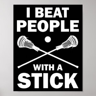 Affiche Je Battre Les Gens Avec Un Stick Drôle Lacrosse Jo