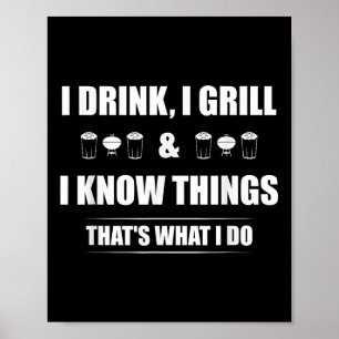 Affiche Je Bois, Je Grille Et Je Connais Les Choses Que Je
