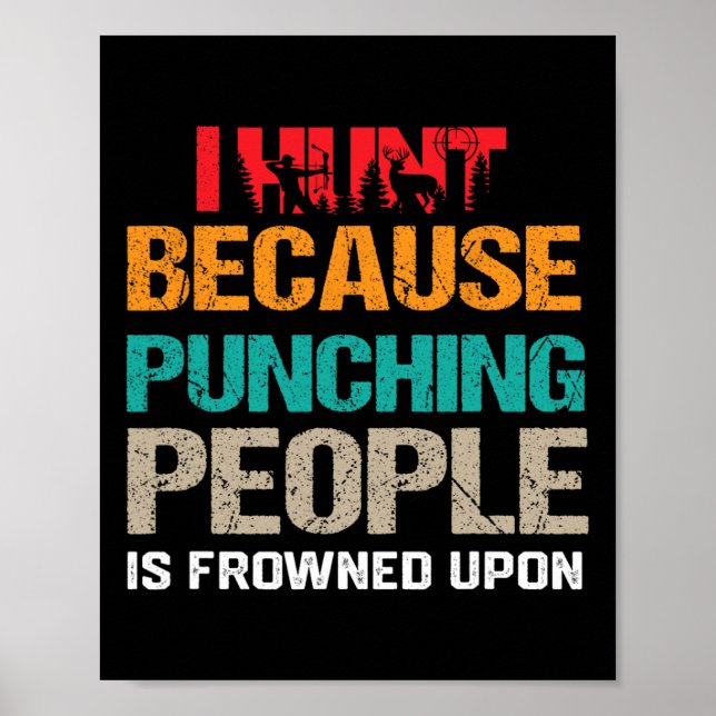 Affiche Je Chasse Parce Que Puncher Les Gens Est Congelé S (Devant)