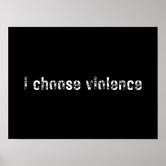 Affiche "je choisis la violence" (Devant)