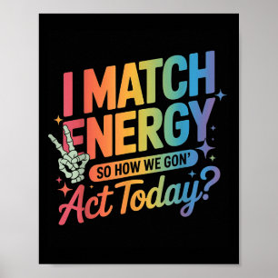 Affiche Je Correspond À L'Énergie Donc Comment Nous Sommes