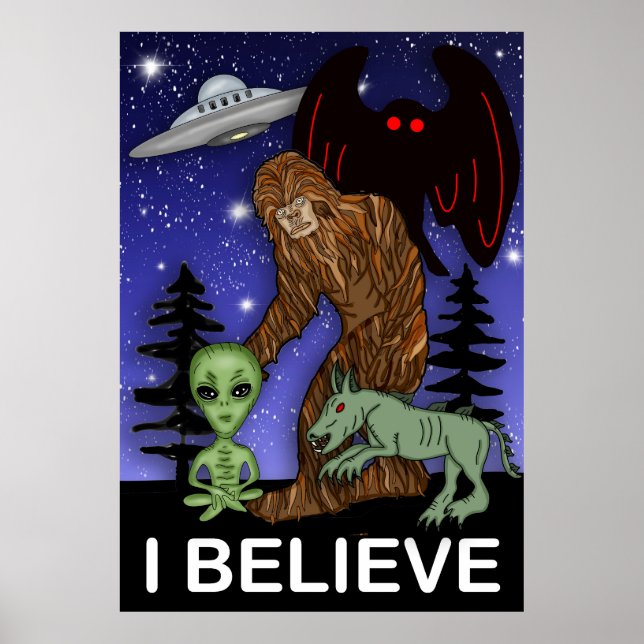 Affiche Je crois | Big Foot Alien Mothman UFO Chupacabra (Devant)