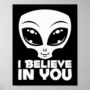Affiche Je crois en toi, alien en blanc