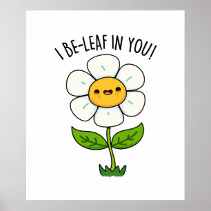 Affiche Je crois en toi Blague drôle de fleur et de feuill