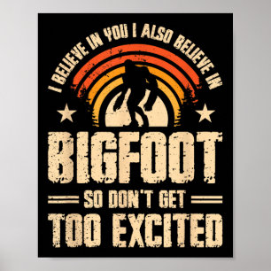 Affiche Je crois en vous Je crois en Bigfoot ne parviennen