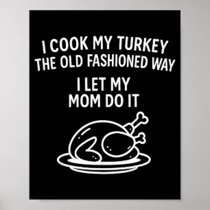 Affiche Je cuisine ma dinde à l'ancienne Je laisse ma Mo