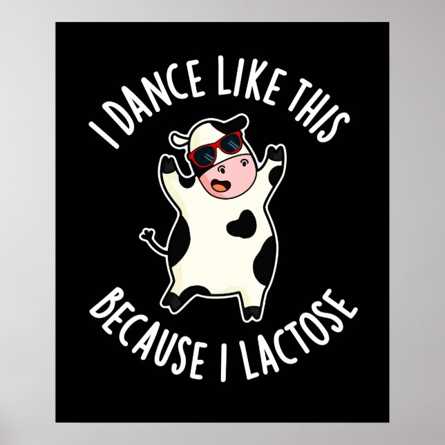 Affiche Je Danse Comme Ça Parce Que Je Lactose Vache Dark  (Devant)