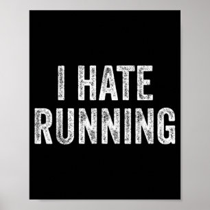 Affiche Je déteste courir - Texte de blague humoristique s