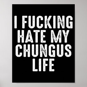 Affiche Je déteste énormément ma vie de Chungus