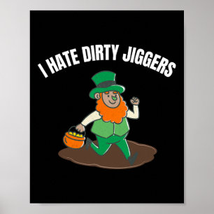 Affiche Je Déteste Les Dirty Jiggers Jour de la Saint Patr