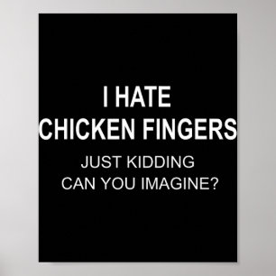 Affiche Je déteste les doigts de poulet, je plaisante, pou