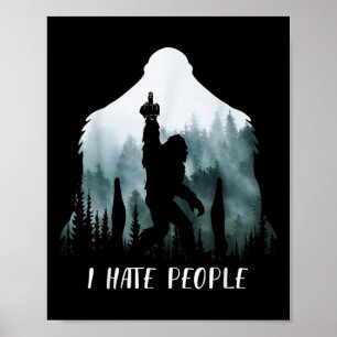 Affiche Je déteste les gens Bigfoot drôle Bigfoot cadeau d
