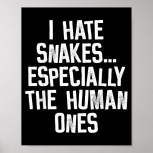 Affiche Je déteste les serpents les humains drôle humour c