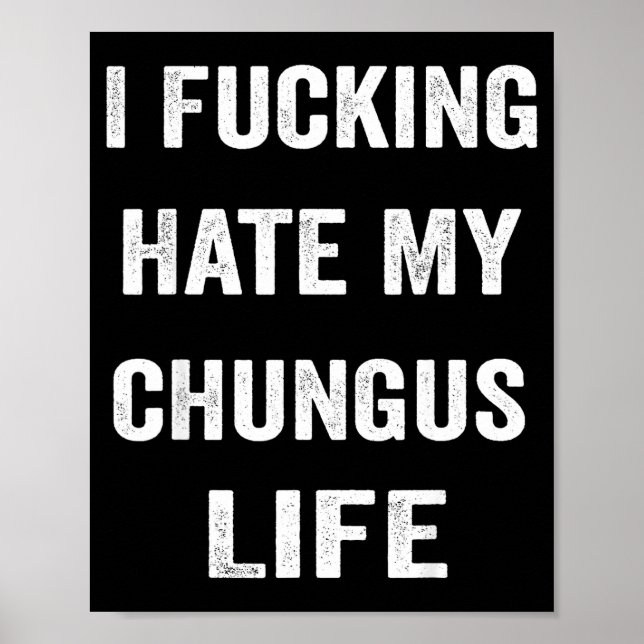 Affiche Je déteste ma vie de Chungus (Devant)