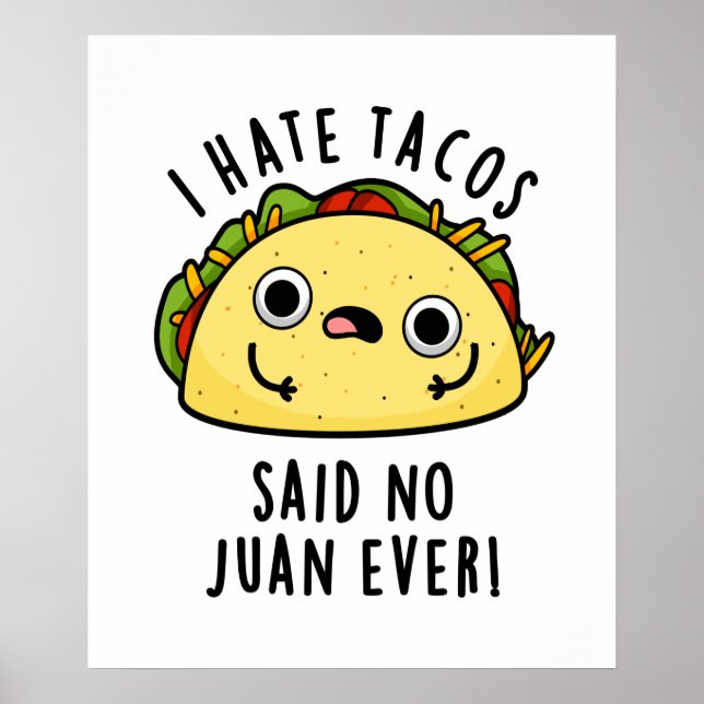 Affiche Je Déteste Tacos A Dit Non Juan Jamais Drôle Taco  (Devant)