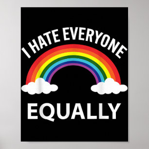 Affiche Je Déteste Tout Le Monde Tout Comme Lgbtq Pride Mo
