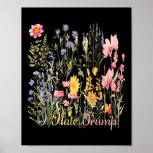 Affiche Je Déteste Trump Fleurs sauvages Trump Hater Jamai
