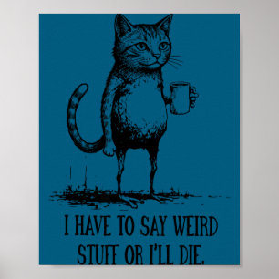 Affiche Je Dis Bizarre Je Mourrai Chat