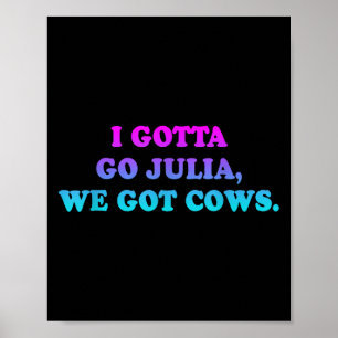 Affiche Je Dois Aller Julia, Nous Avons Des Vaches Apparei