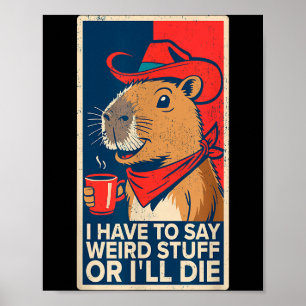 Affiche Je Dois Dire Des Choses Bizarres Ou Je Mourrai Drô