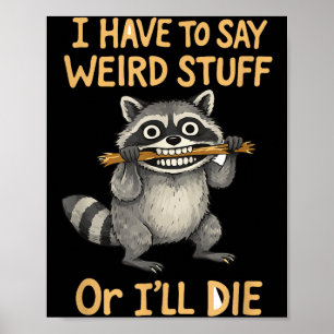 Affiche Je dois dire des trucs bizarres citation de raton