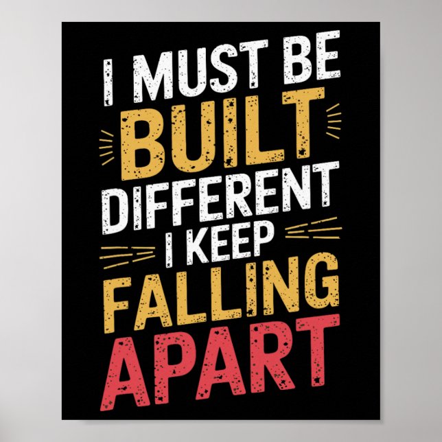 Affiche Je dois être construit différemment je continue de (Devant)